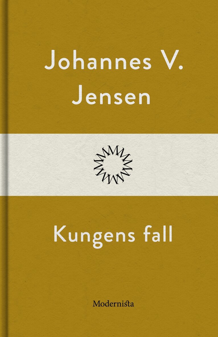 Johannes V. Jensen - Kungens fall, E-bok