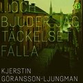 ?Och bjuder jag tckelset falla