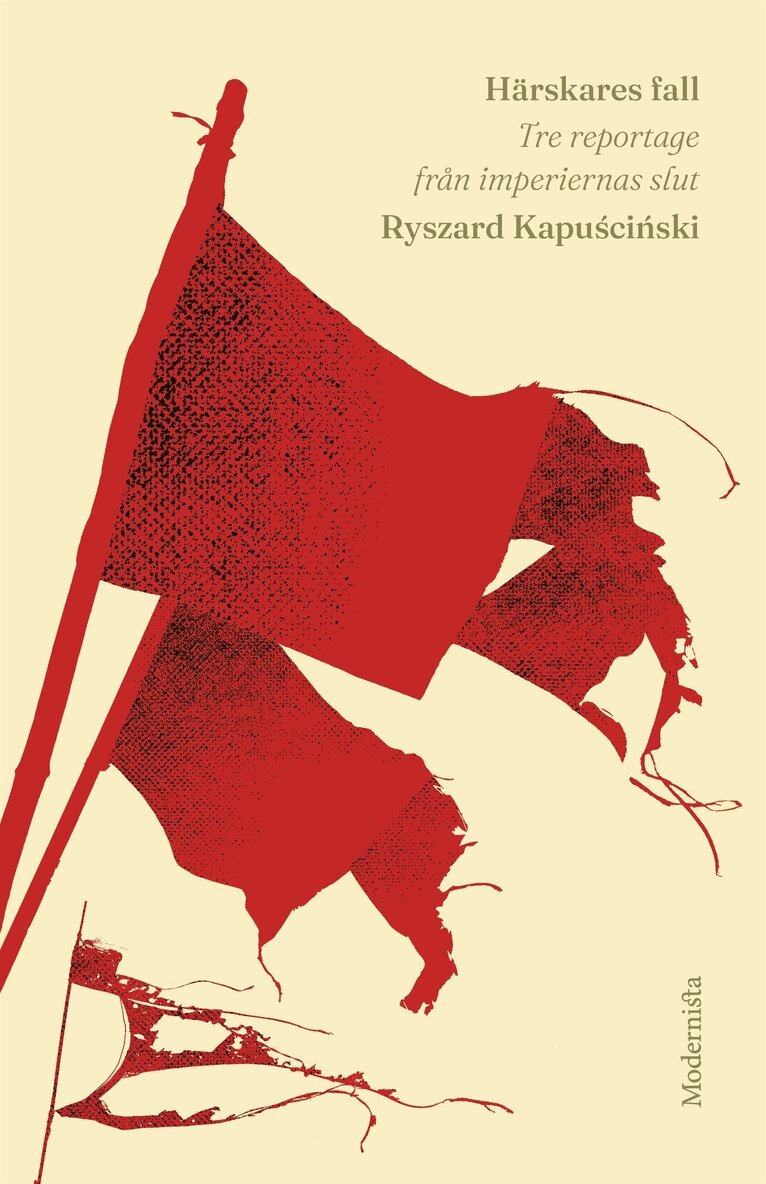 Ryszard Kapuscinski - Härskares fall: Tre reportage från imperiernas slut, E-bok