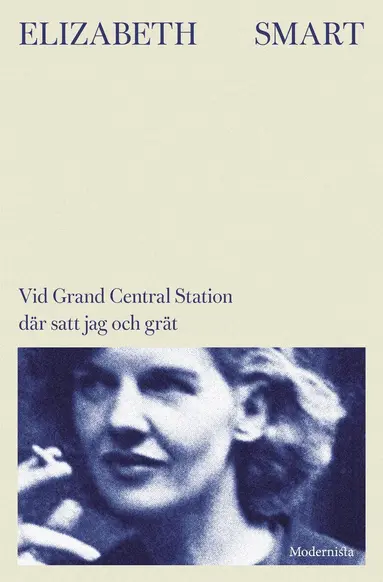 Elizabeth Smart - Vid Grand Central Station där satt jag och grät, E-bok