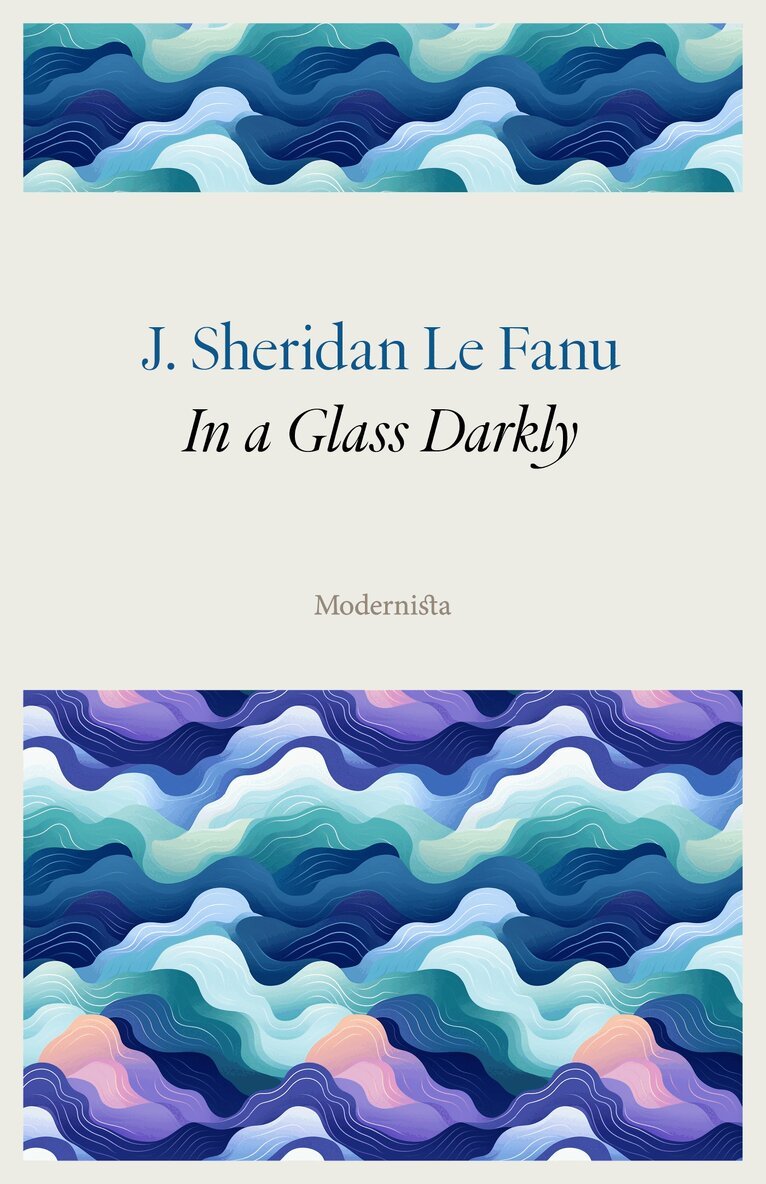 J. Sheridan Le Fanu - In a Glass Darkly, E-bok