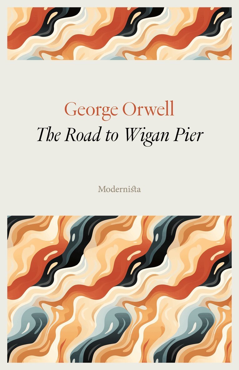 George Orwell - The Road to Wigan Pier, E-bok