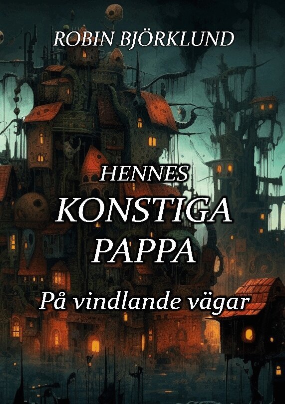 Robin Björklund - Hennes konstiga pappa : på vindlande vägar, Häftad. Tillgänglighet: Lägg i varukorg