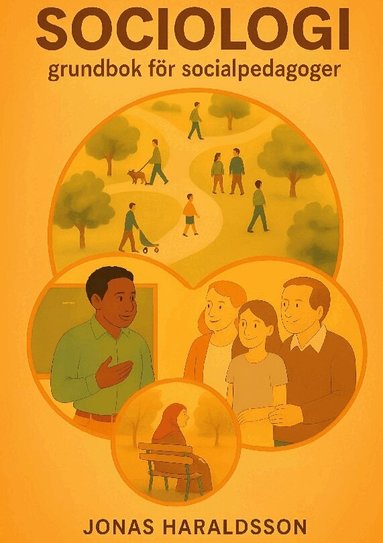Jonas Haraldsson - Sociologi : grundbok för socialpedagoger, Häftad. Tillgänglighet: Lägg till
