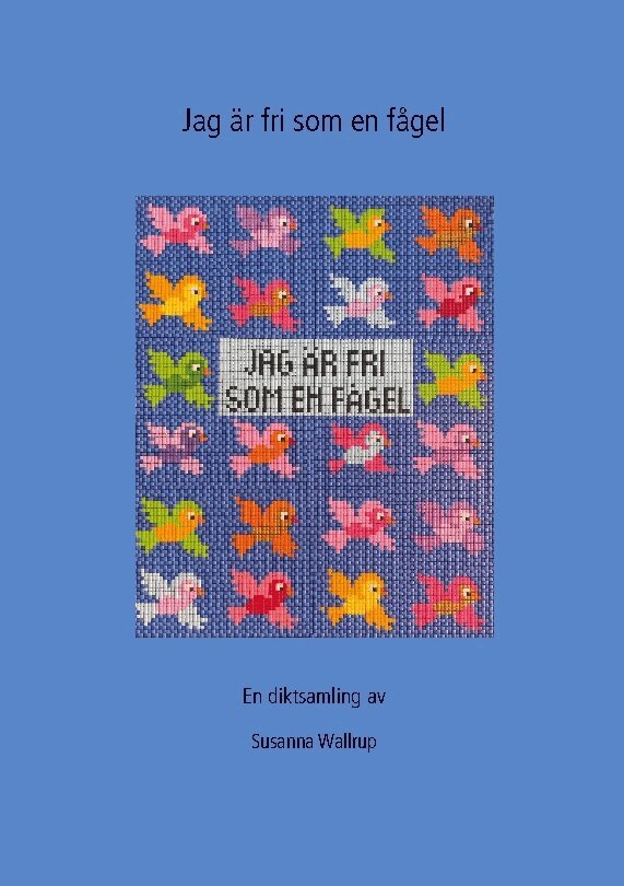 Susanna Wallrup - Jag är fri som en fågel, Häftad