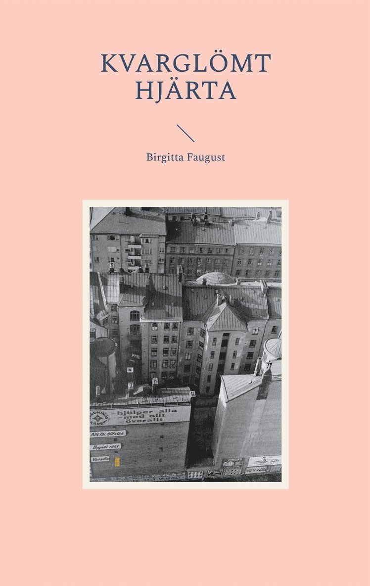 Birgitta Faugust - Kvarglömt Hjärta, E-bok. Tillgänglighet: Lägg i varukorg