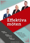 Effektiva mten: Handbok fr ledare som vill skapa resultat genom bttre mten