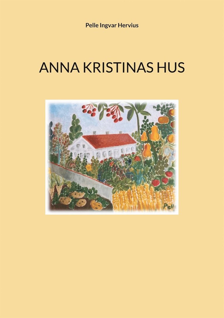 Pelle Ingvar Hervius - Anna Kristinas hus, E-bok