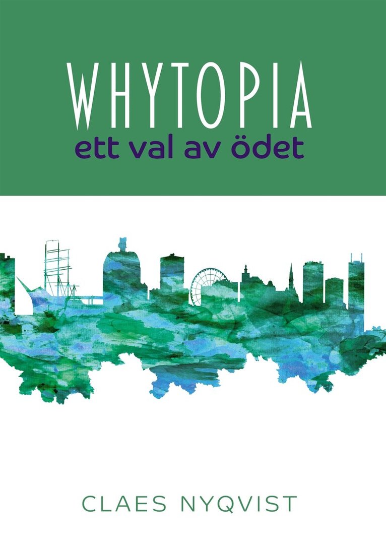 Claes Nyqvist - Whytopia - ett val av ödet?, E-bok. Tillgänglighet: Lägg i varukorg