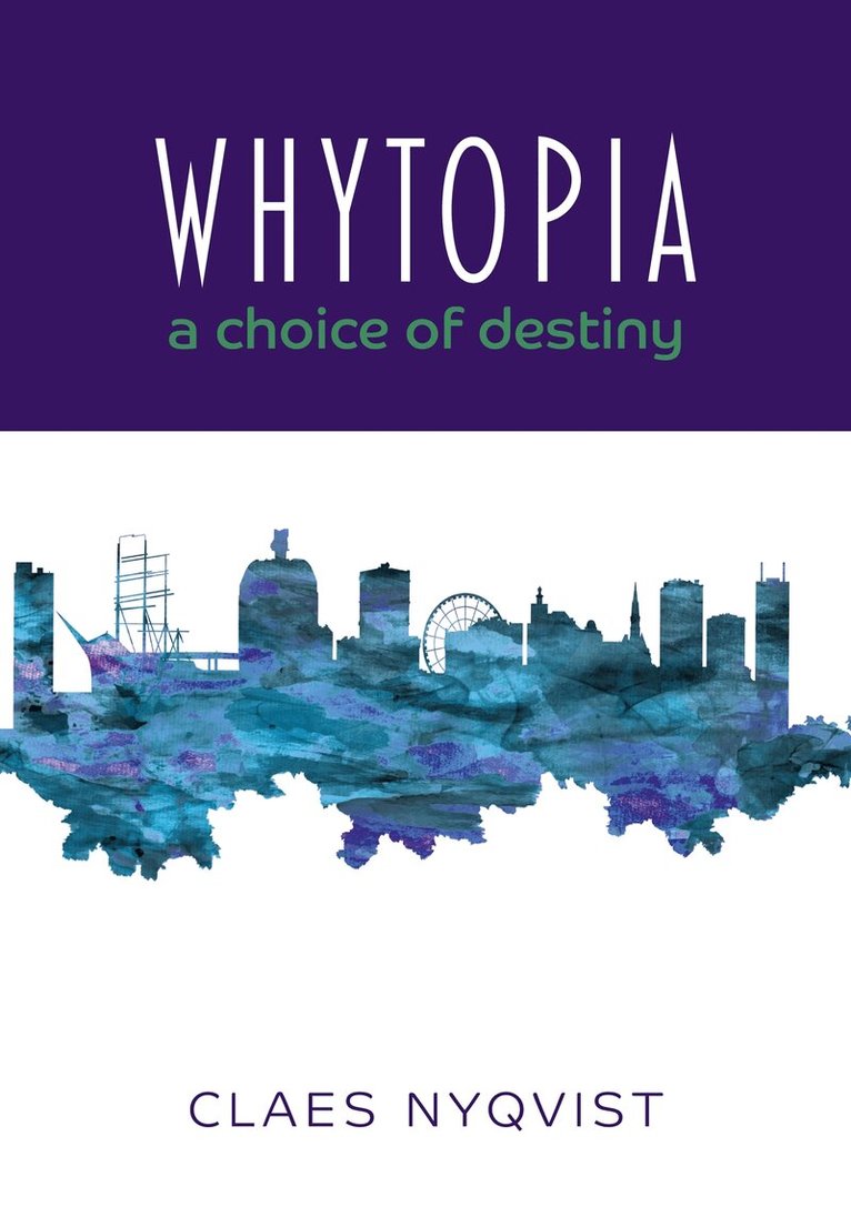Claes Nyqvist - Whytopia - a Choice of Destiny?, E-bok. Tillgänglighet: Lägg i varukorg
