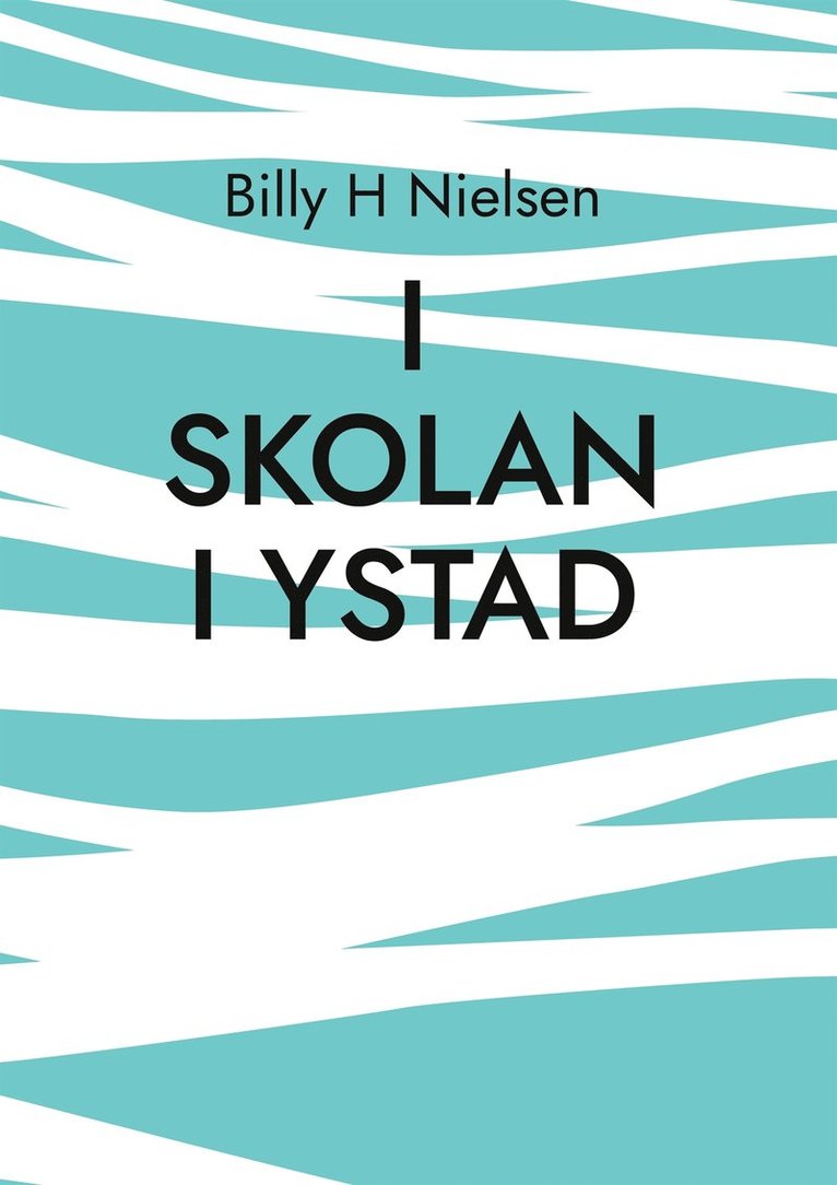 Billy H Nielsen - I skolan i Ystad: teckningar och uppsatser - 1930- och 1960-talen, E-bok