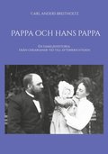 Pappa och hans pappa: En familjehistoria frn oskariansk tid till efterkrigstiden