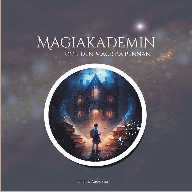 Johanna Andersson - Magiakademin: och den magiska pennan, E-bok
