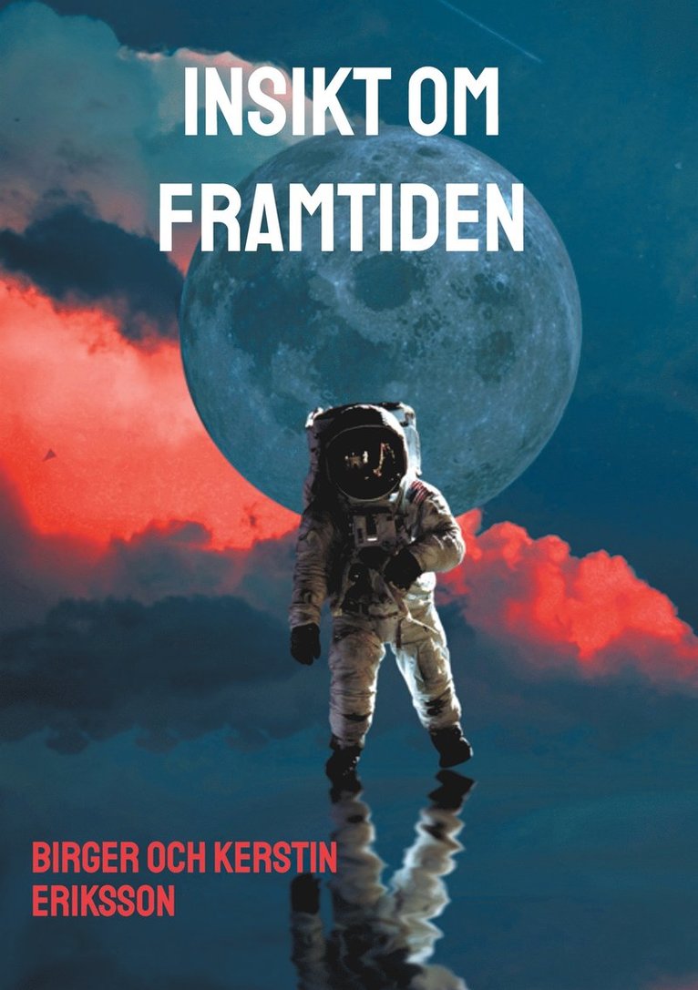 Birger och Kerstin Eriksson - Insikt om framtiden, E-bok