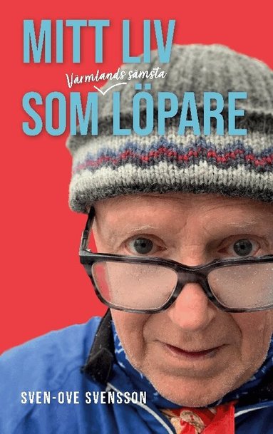 Mitt liv som V&auml;rmlands s&auml;msta l&ouml;pare : t&auml;nkebok f&ouml;r nyb&ouml;rjare, endorfinj&auml;gare och gatuplockare