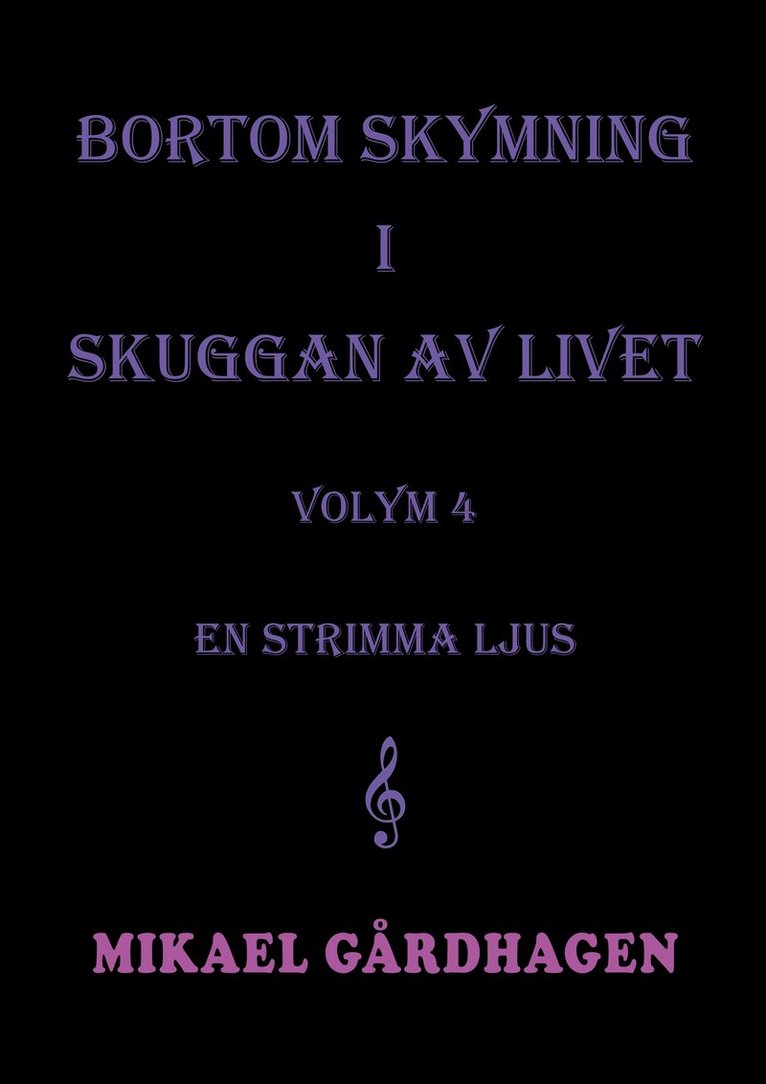 Mikael Gårdhagen - Bortom skymning i skuggan av livet: volym 4 en strimma ljus, E-bok