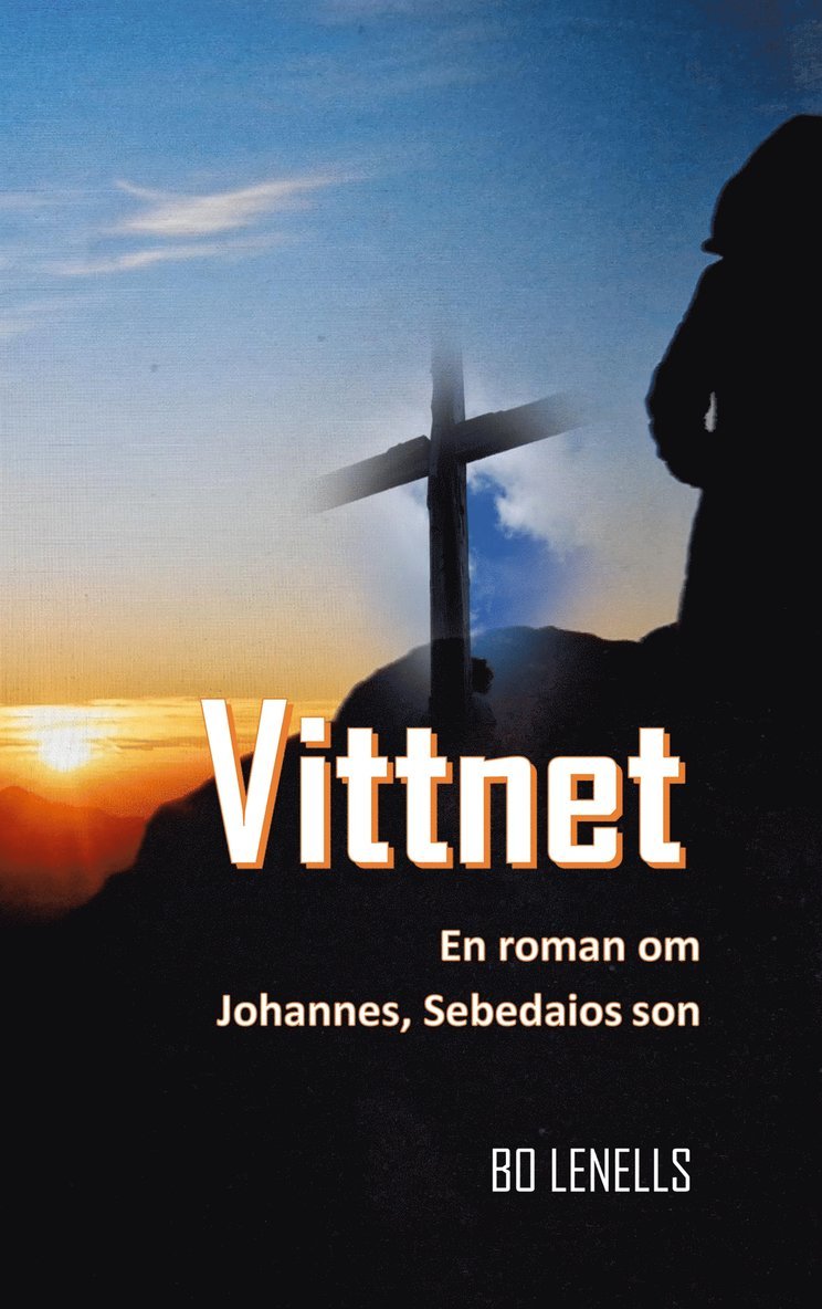 Bo Lenells - Vittnet: En roman om Johannes, Sebedaios son, E-bok