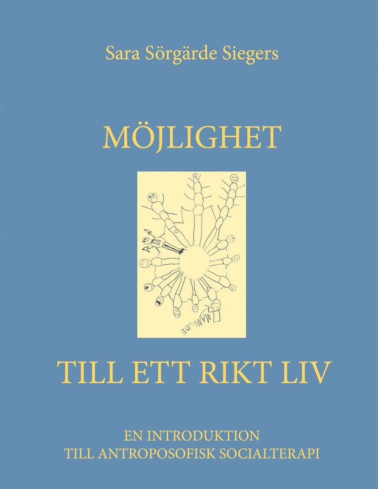 Sara Sörgärde Siegers - Möjlighet till ett rikt liv: En introduktion till antroposofisk socialterapi, E-bok