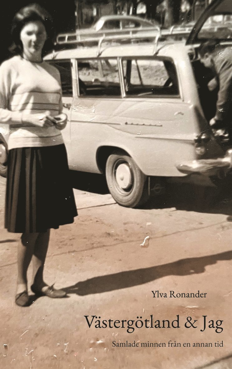 Ylva Ronander - Västergötland & Jag: Samlade minnen från en annan tid, E-bok