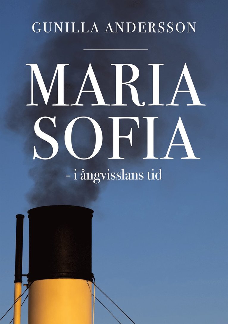 Gunilla Andersson - Maria Sofia - i ångvisslans tid, E-bok