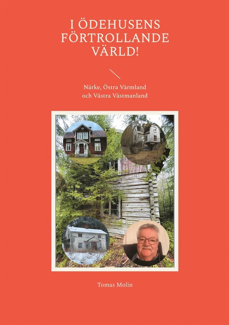 Tomas Molin - I Ödehusens förtrollande värld!: Närke, Östra Värmland och Västra Västmanland, E-bok