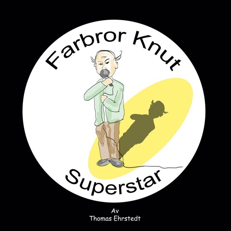 Thomas Ehrstedt - Farbror Knut Superstar, E-bok