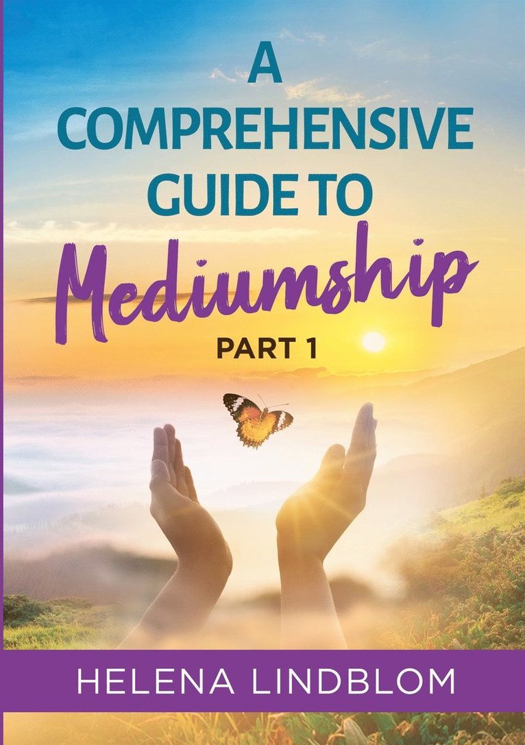 Helena Lindblom - A Comprehensive Guide to Mediumship: Part 1, E-bok