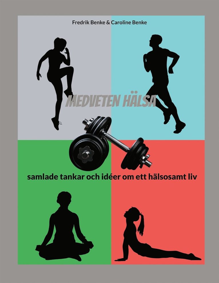 Caroline Benke, Fredrik Benke - Medveten hälsa: samlade tankar och idéer om ett hälsosamt liv, E-bok