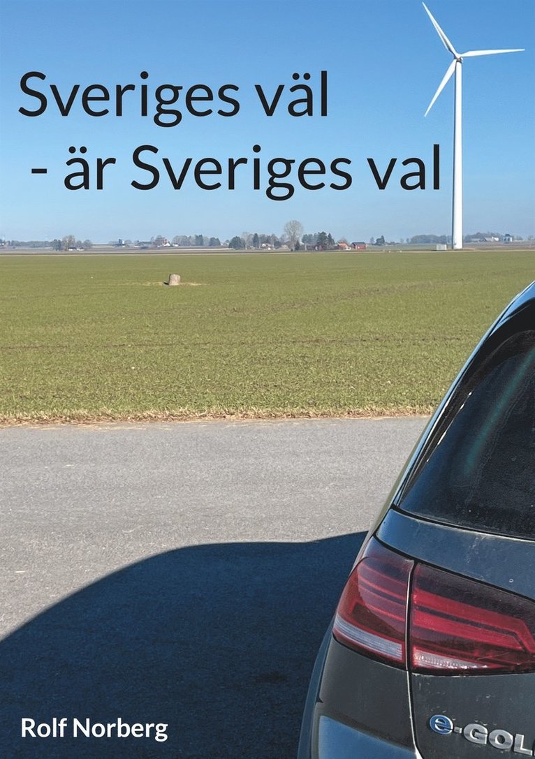 Rolf Norberg - Sveriges väl - är Sveriges val, E-bok