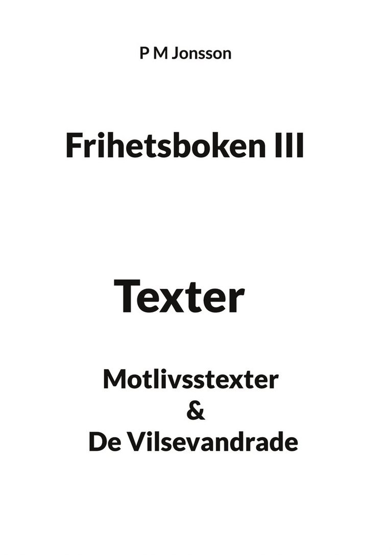 P M Jonsson - Frihetsboken III: Texter, E-bok