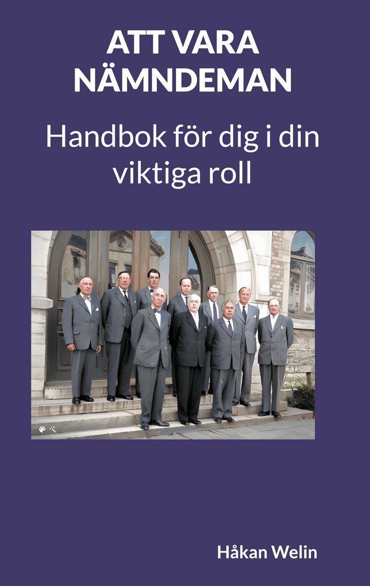 Håkan Welin - Att vara NÄMNDEMAN: Handbok för dig i din viktiga roll, E-bok