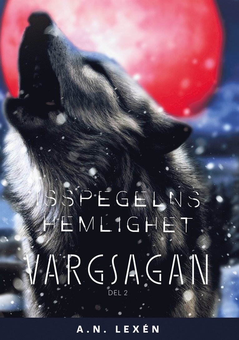A. N. Lexén - Vargsagan: Isspegelns hemlighet, E-bok