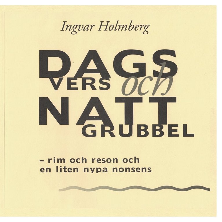 Ingvar Holmberg - Dagvers och nattgrubbel: - rim och reson och en liten nypa nonsens, E-bok