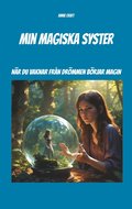 Min magiska syster: Nr du vaknar frn drmmen brjar magin