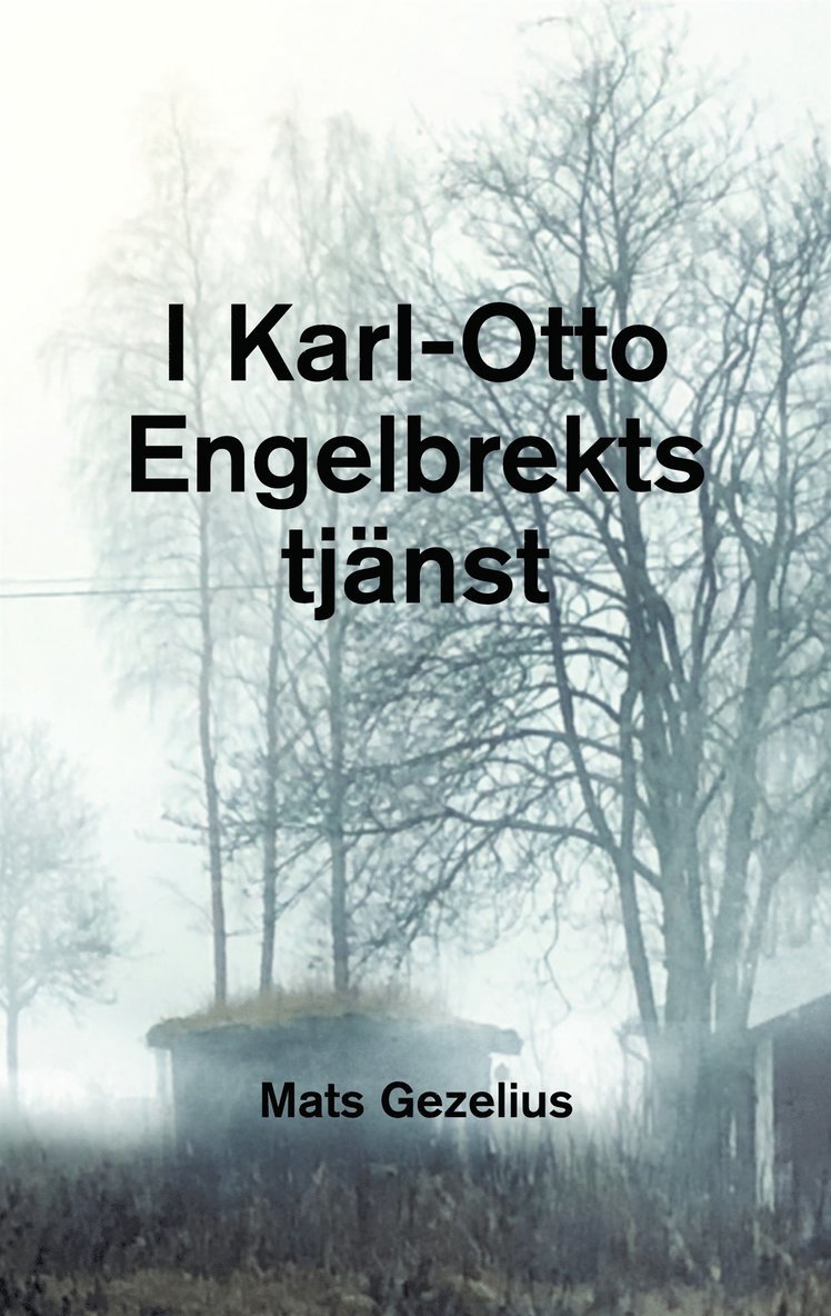 Mats Gezelius - I Karl-Otto Engelbrekts tjänst, E-bok