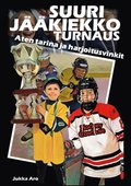 Suuri Jkiekkoturnaus: Aten tarina ja harjoitusvinkit