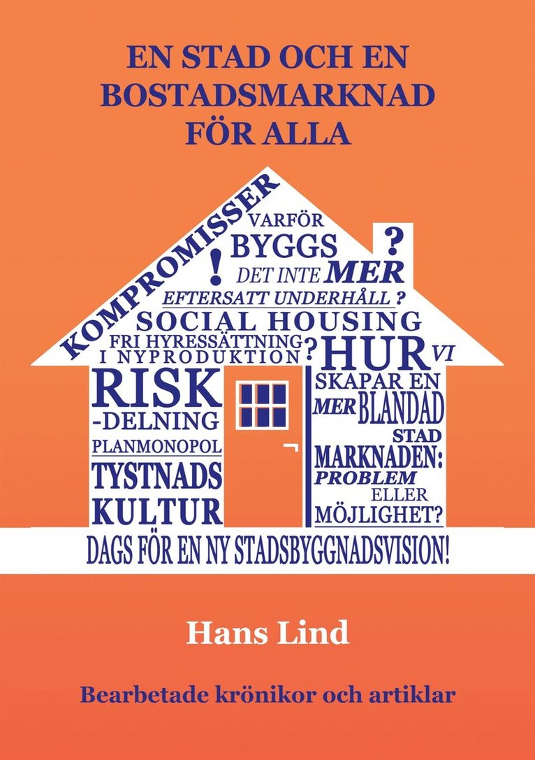 Hans Lind - En stad och en bostadsmarknad för alla: Bearbetade krönikor och artiklar, E-bok