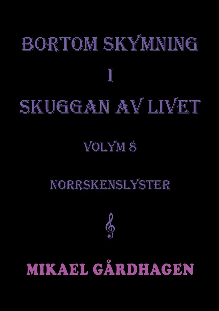 Mikael Gårdhagen - Bortom skymning i skuggan av livet: volym 8 norrskenslyster, E-bok