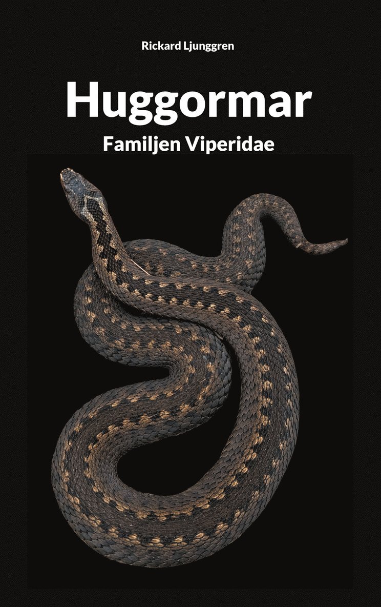 Rickard Ljunggren - Huggormar: Familjen Viperidae, E-bok