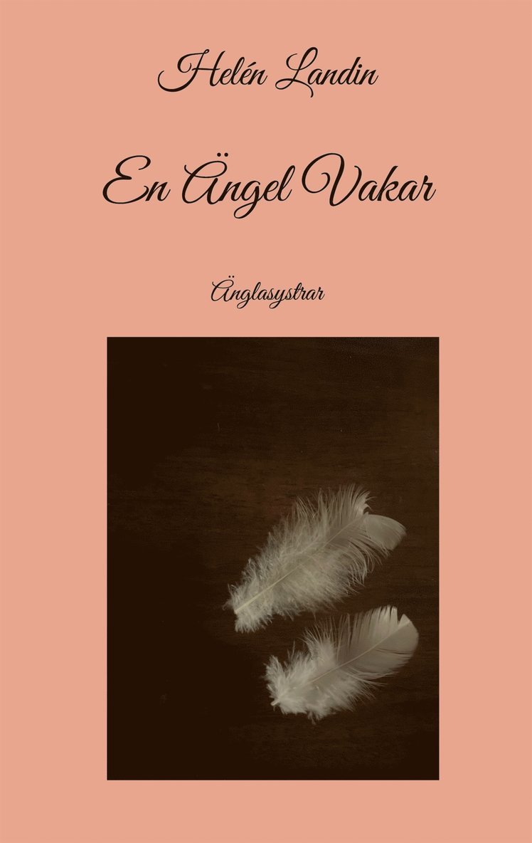 Helén Landin - En Ängel Vakar: Änglasystrar, E-bok