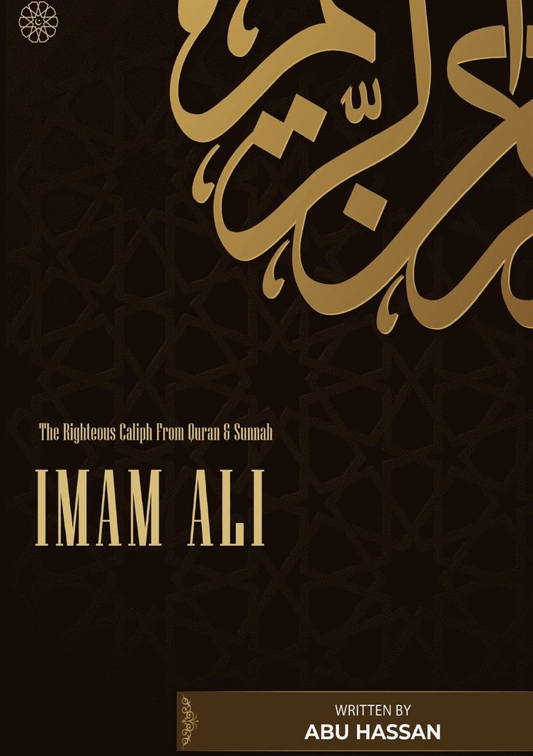 Abu Hassan - Imam Ali The Righteous Caliph From Quran & Sunnah, E-bok
