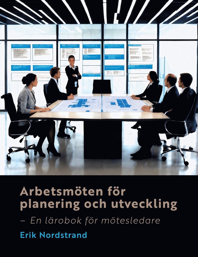 Erik Nordstrand - Arbetsmöten för planering och utveckling: En lärobok för mötesledare, E-bok
