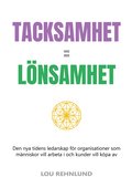 Tacksamhet = lnsamhet: Den nya tidens ledarskap fr organisationer som mnniskor vill arbeta i och kunder vill kpa av
