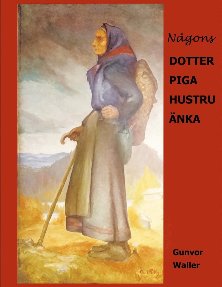 Gunvor Waller - Någons Dotter Piga Hustru Änka, E-bok