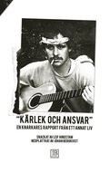 "Kärlek och ansvar": En knarkares rapport från ett annat liv