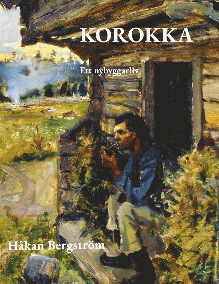 Håkan Bergström - Korokka: Ett nybyggarliv, E-bok