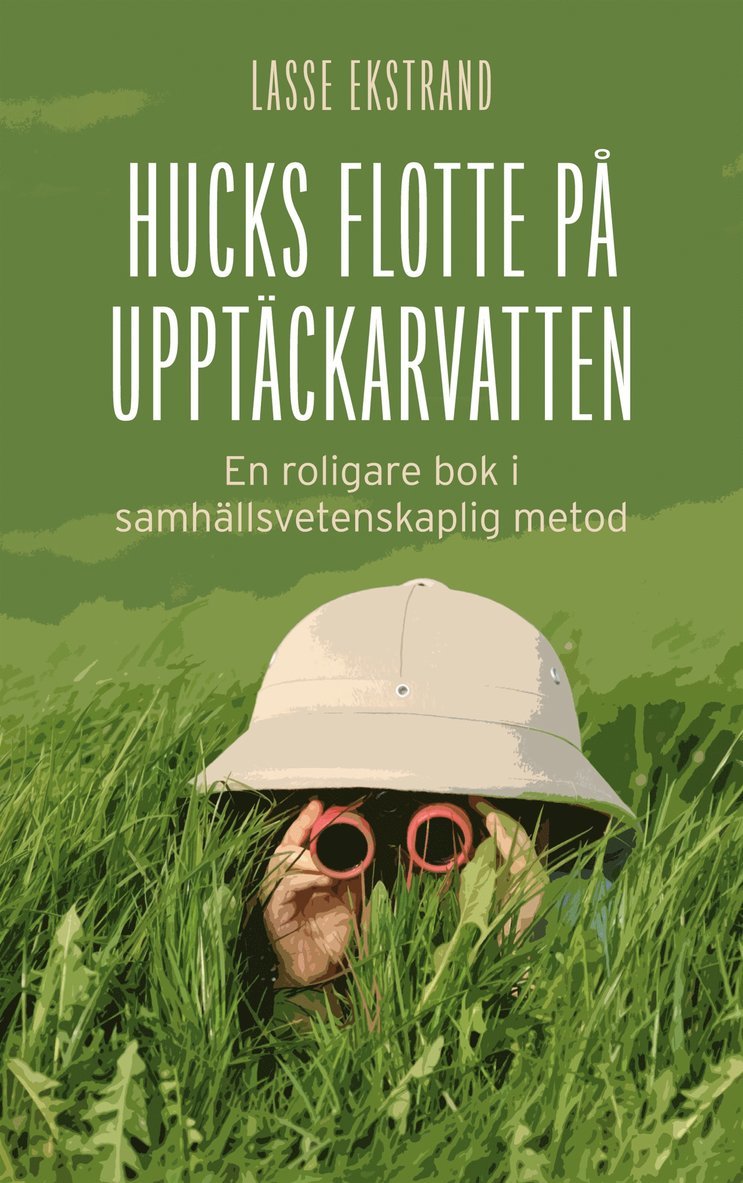 Lasse Ekstrand - Hucks flotte på upptäckarvatten: En roligare bok i samhällsvetenskaplig metod, E-bok