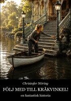Christofer Nöring - Följ med till Kråkvinkel! : En fantastisk historia, Häftad