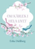 Om k�rlek i hela livet