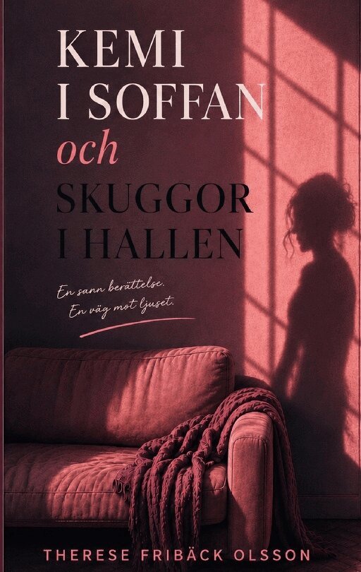 Therese Fribäck Olsson - Kemi i soffan och skuggor i hallen, Häftad